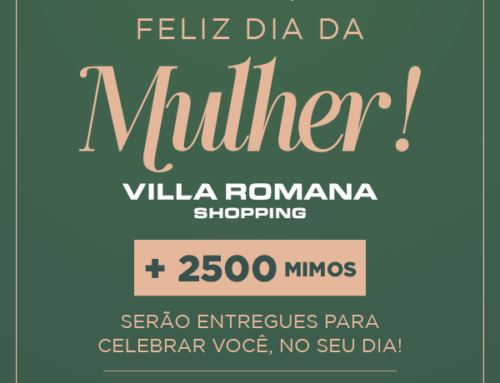 Villa Romana Shopping presenteia clientes para celebrar o Dia Internacional da Mulher!