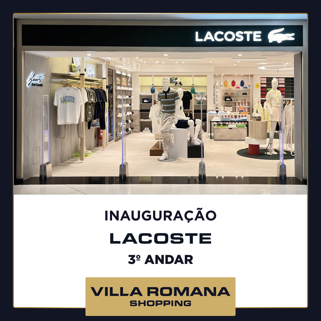 Inauguração Lacoste no Villa Romana Shopping!