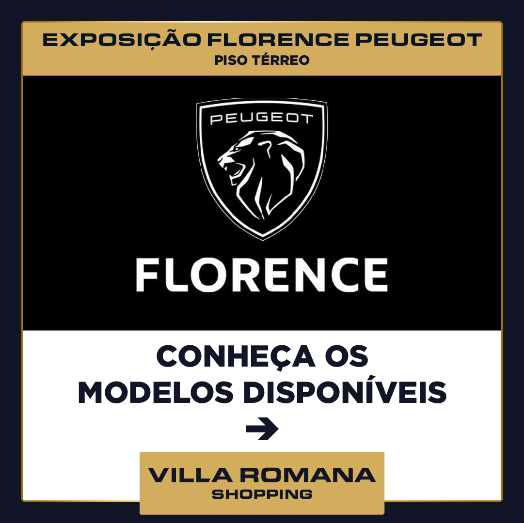 A Florence Peugeot está no Villa Romana Shopping!