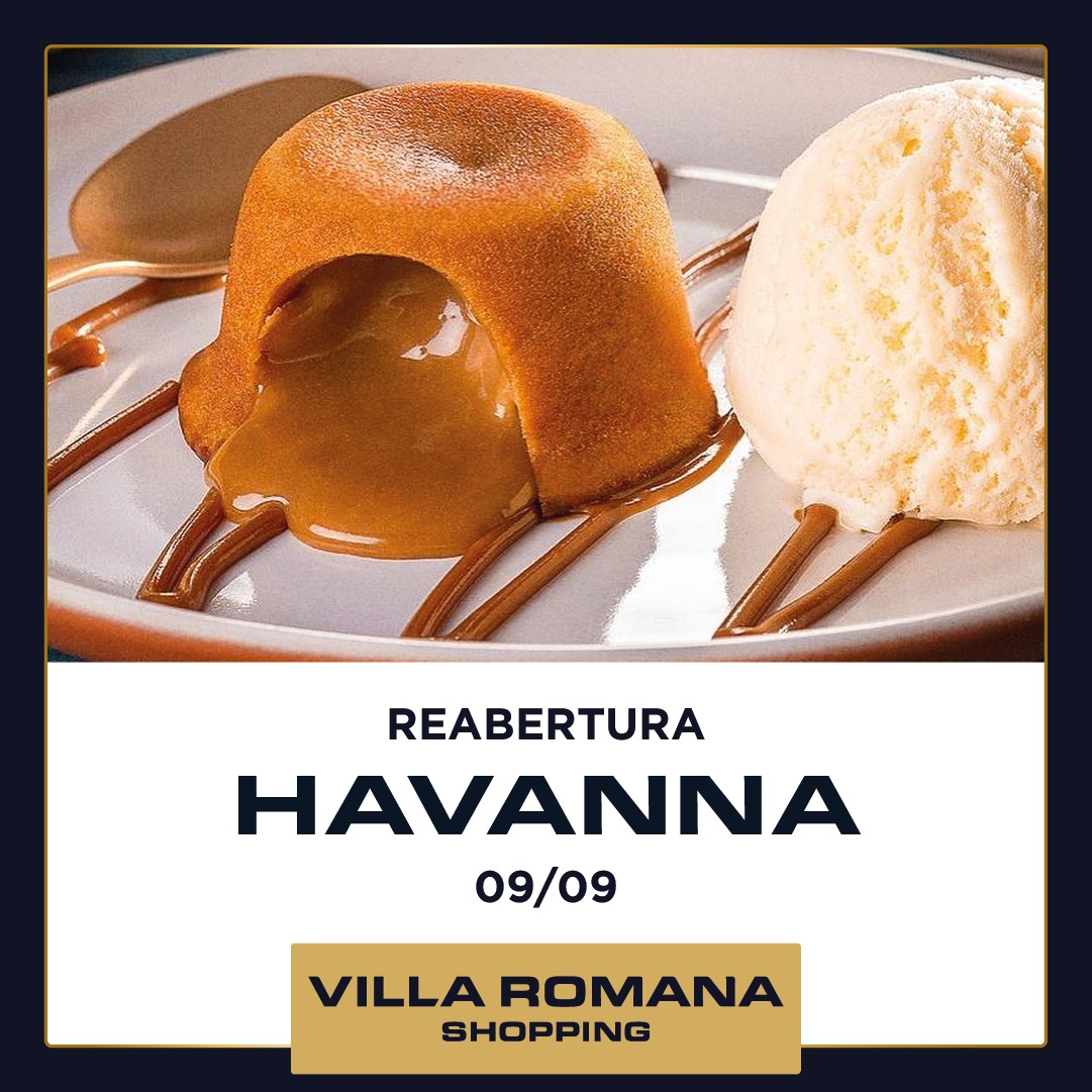 Reabertura: Havanna no Villa Romana Shopping!