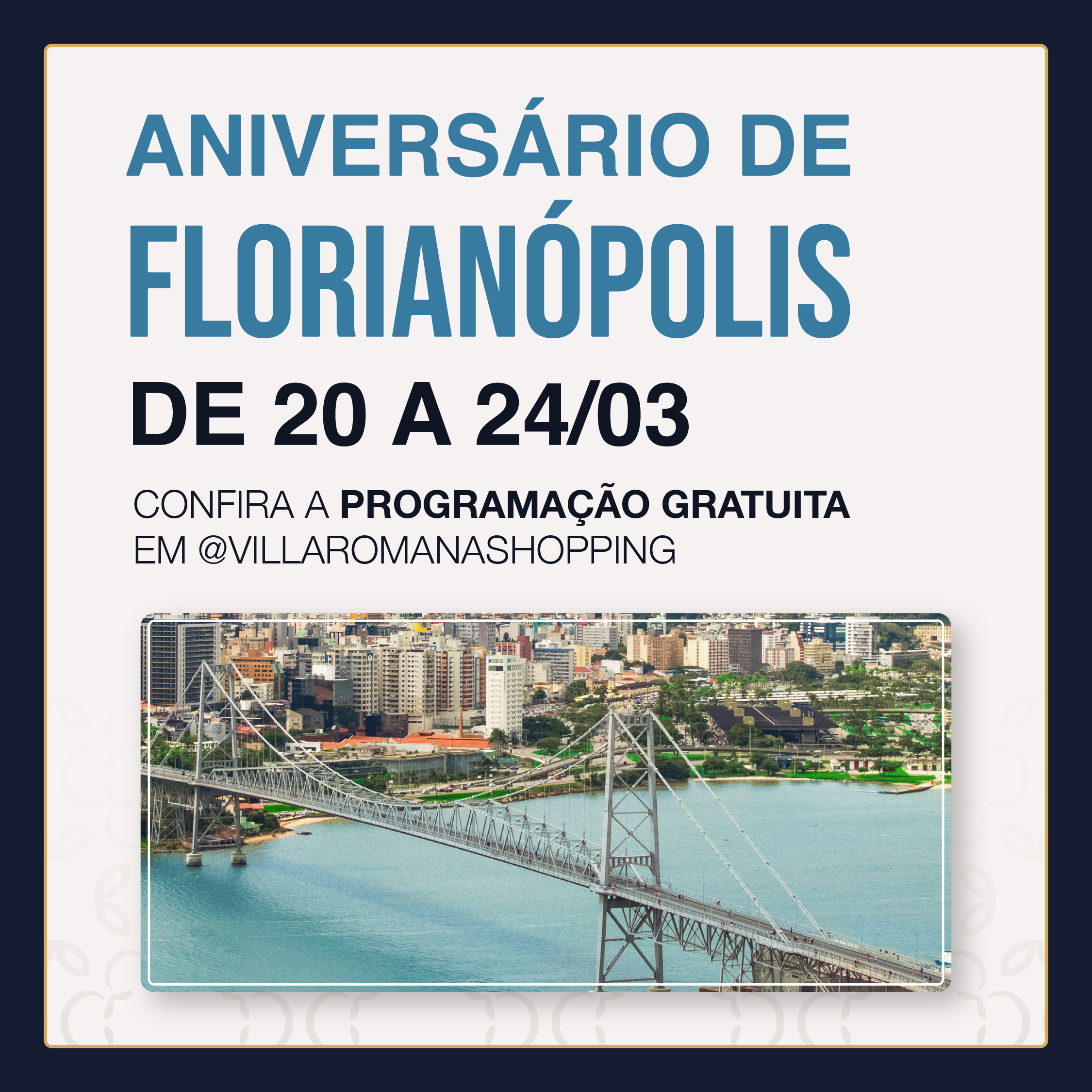 Aniversário de Florianópolis é no Villa Romana Shopping!