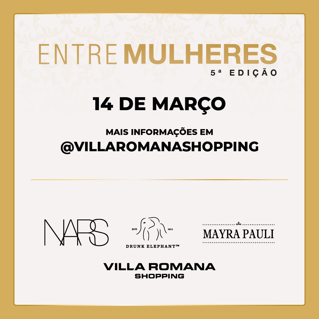 Confira a programação do Villa Romana Shopping para comemorar o mês da Mulher!