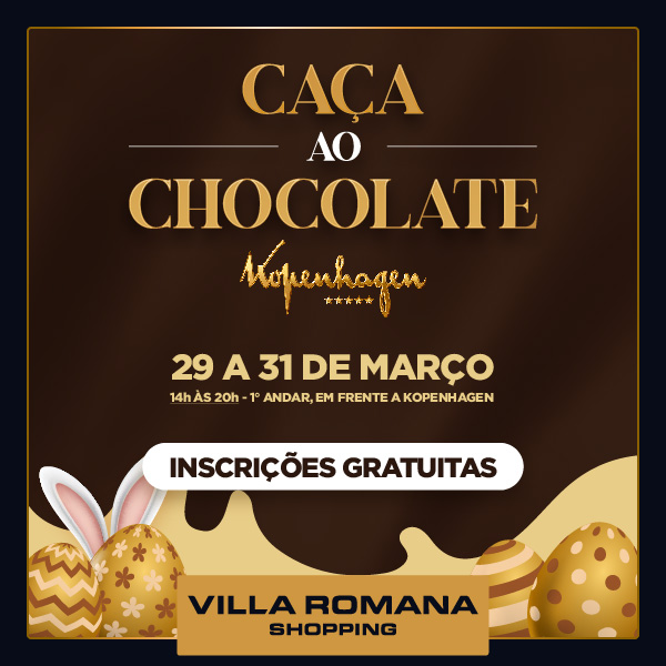 Villa Romana Shopping e Kopenhagen promovem caça ao chocolate em comemoração à Páscoa!