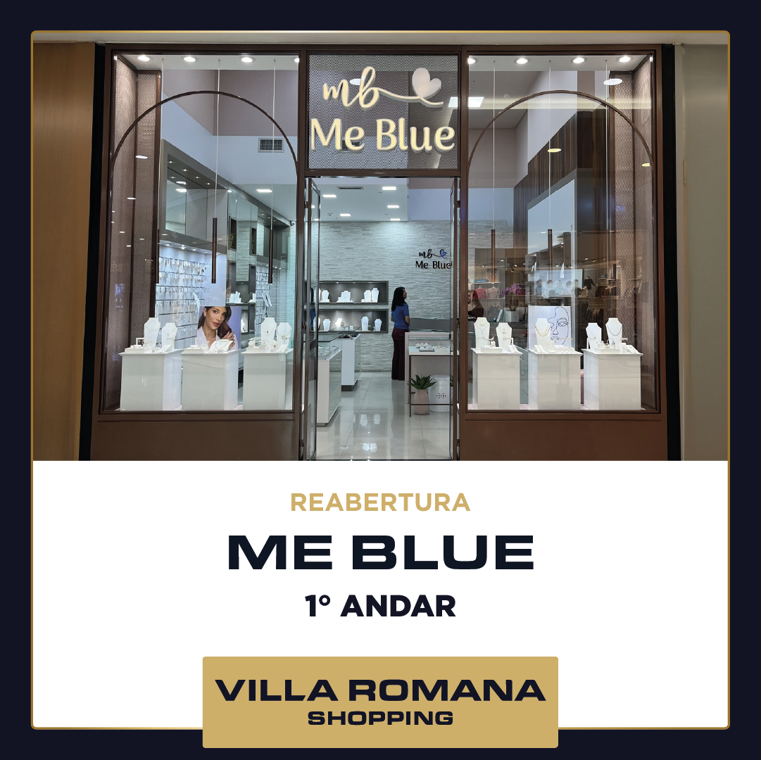 Reabertura: Me Blue no Villa Romana Shopping!
