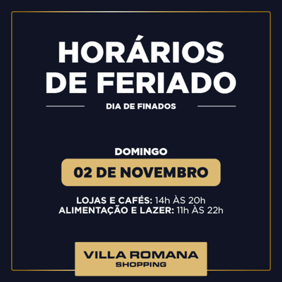 Villa Romana Shopping terá horário especial no feriado de Finados!