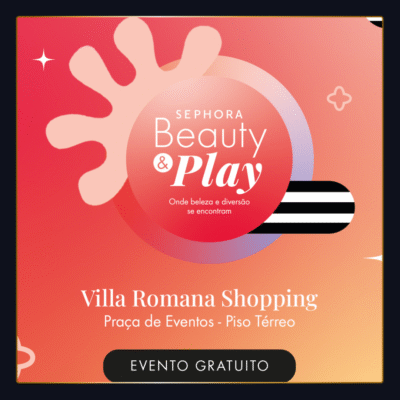Beauty & Play: Experiência gratuita da Sephora chega ao Villa Romana Shopping!