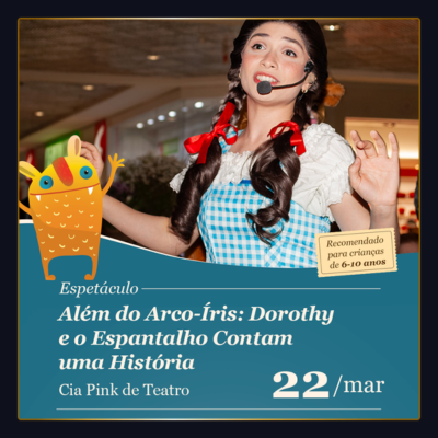 Espetáculo interativo gratuito convida crianças a mergulhar no universo de O Mágico de Oz